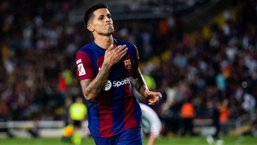 德天空:巴萨想续租坎塞洛 并再次有意追求B席 德天空:巴萨想续租坎塞洛 并再次有意追求B席